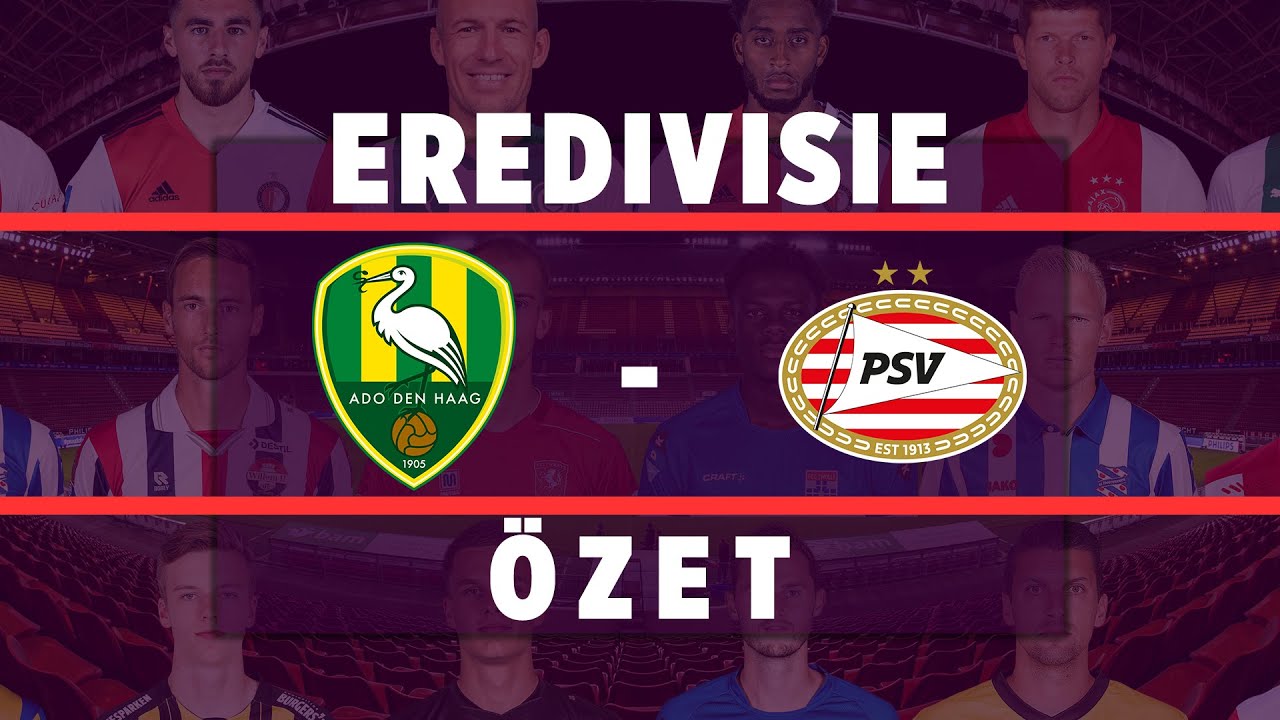 Ado Den Haag 2-2 PSV Maç Özeti