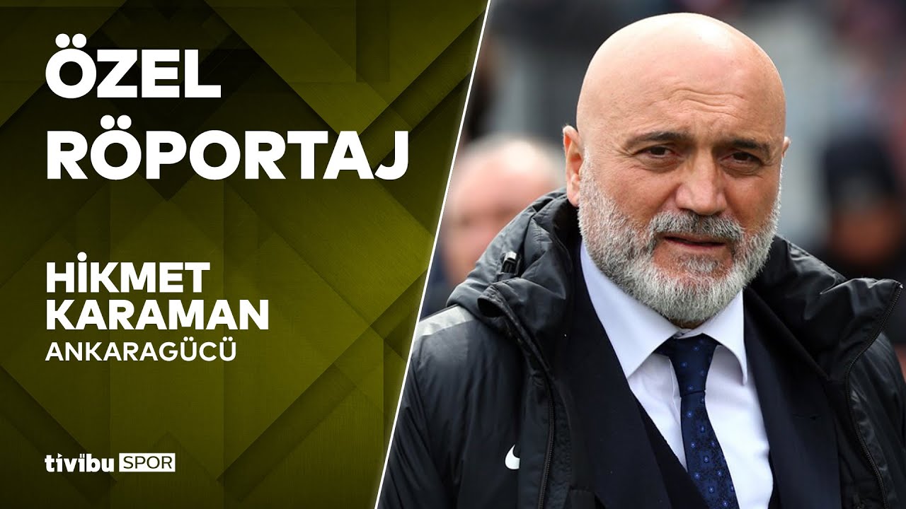 Özel Röportaj | Hikmet Karaman - Ankaragücü
