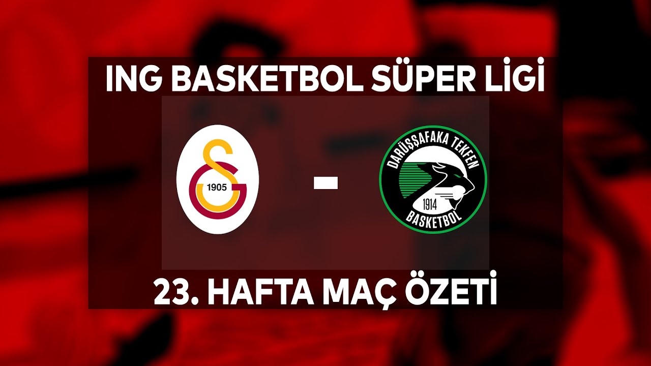 Galatasaray 87-98 Darüşşafaka Tekfen Maç Özeti