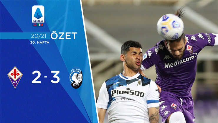 Fiorentina 2-3 Atalanta Maç Özeti